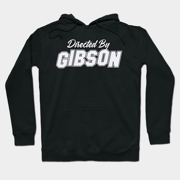 Directed By GIBSON, GIBSON NAME Hoodie by Judyznkp Creative